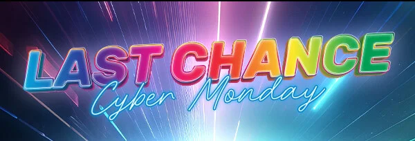 IT'S A CYBER MONDAY ENCORE!