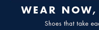 Wear now, wear later