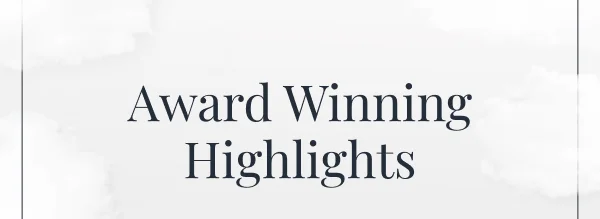 Award Winning Highlights