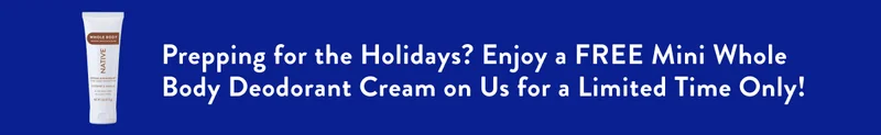 Prepping for the Holidays? Enjoy a FREE Mini Whole Body Deodorant Cream on Us for a Limited Time Only!