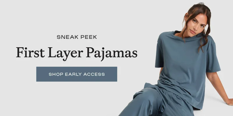 First Layer Pajamas - Shop Early Access First Layer Pajamas - Shop Early Access