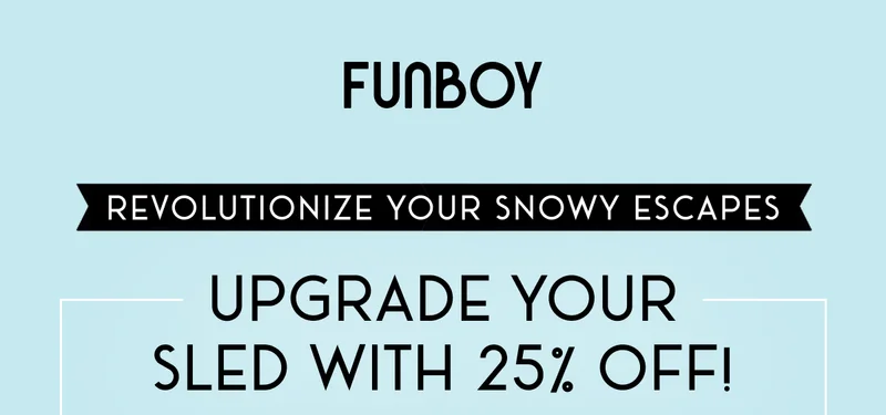 FUNBOY - Revolutionize Your Snowy Escapes - Upgrade Your Sled with 25% Off!