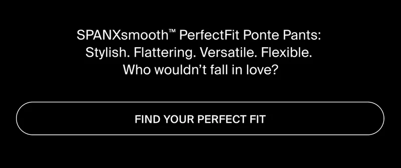 FIND YOUR PERFECT FIT