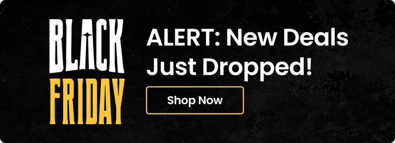 BLACK FRIDAY ALERT: New Deals Just Dropped! Shop Now