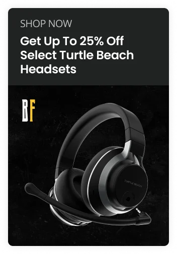 SHOP NOW Get Up To 25% Off Select Turtle Beach Headsets