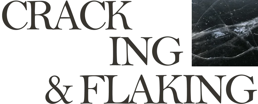 CRACKING & FLAKING