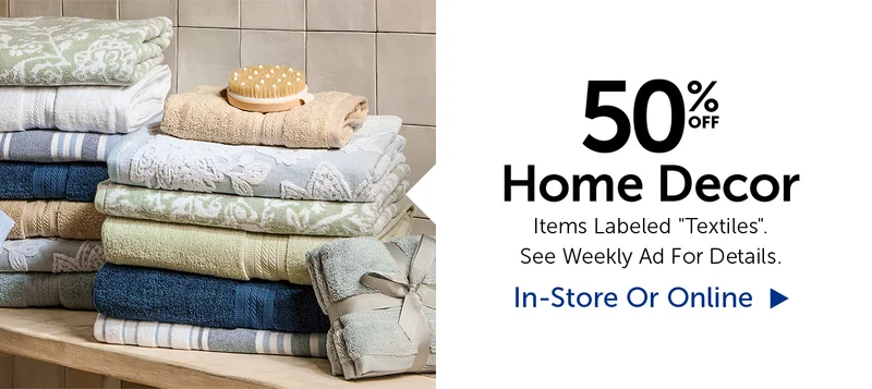 50% Off Home Decor - Items Labeled Textiles.