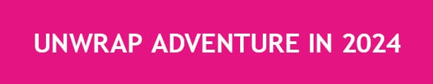 UNWRAP ADVENTURE IN 2024
