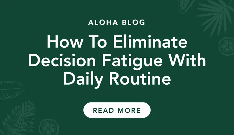 How To Eliminate Decision Fatigue