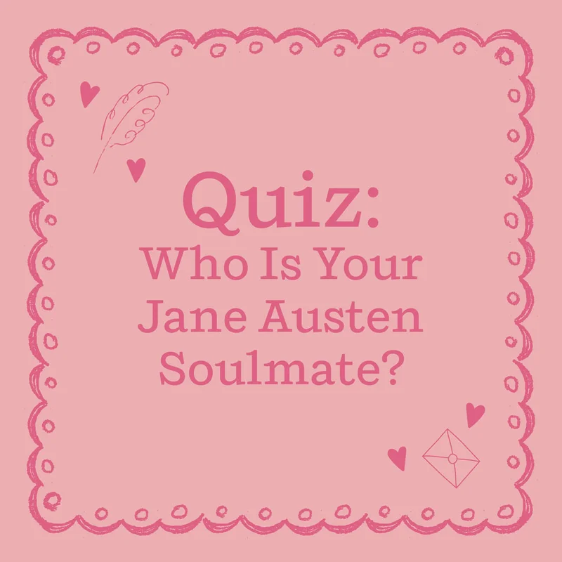 Quiz: Who Is Your Jane Austen Soulmate?