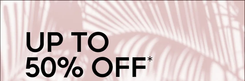 UP TO 50% OFF*