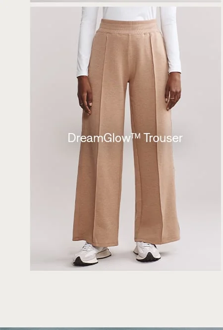 DreamGlow™ Trouser