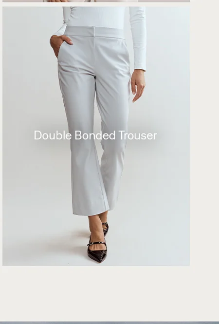 Double Bonded Trouser