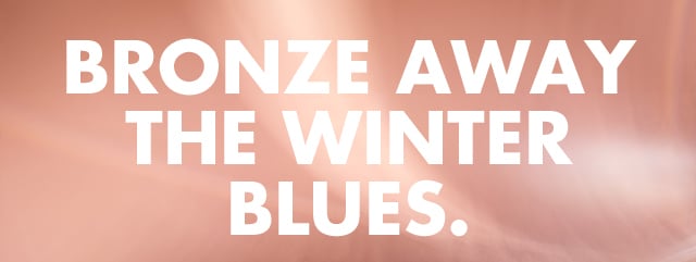 Bronze away the winter blues