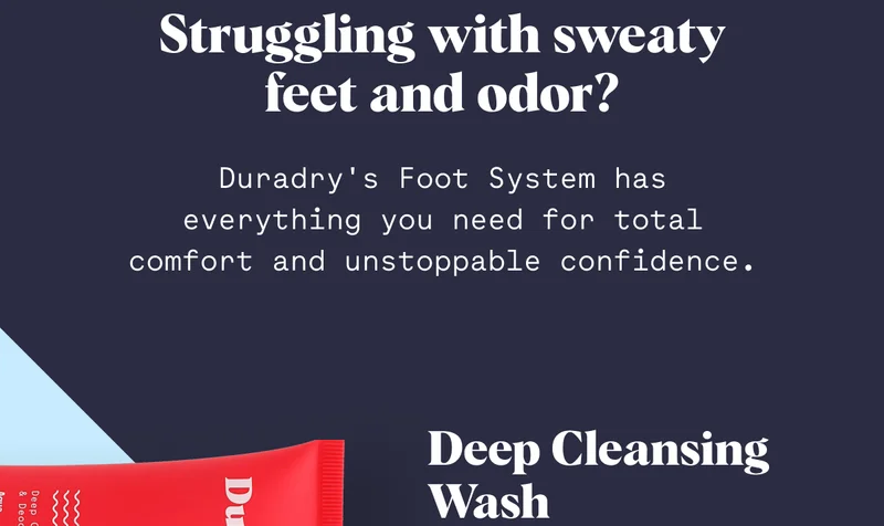 Struggling with sweaty feet and odor? Duradry's Foot System has everything you need for total comfort and unstoppable confidence. Deep Cleansing Wash