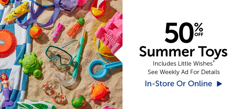 50% Off Summer Toys - Includes Little Wishes®