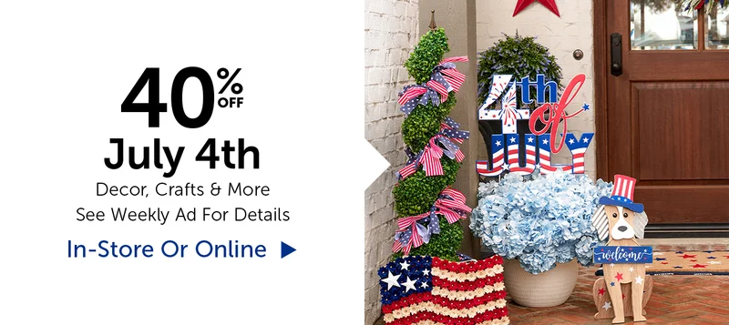 40% Off July 4th - Decor, Crafts & More