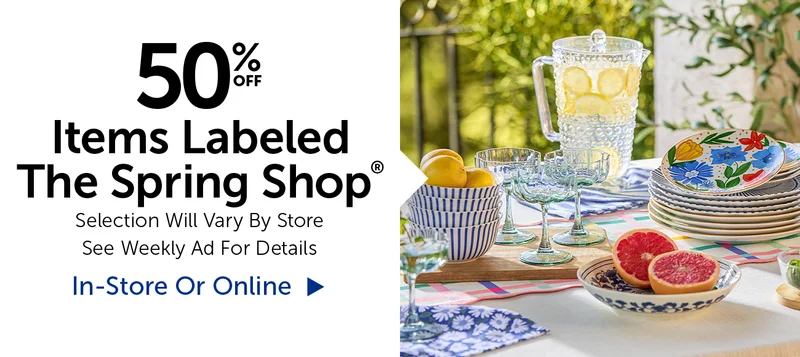50% Off Items Labeled The Spring Shop® - Selection Will Vary By Store