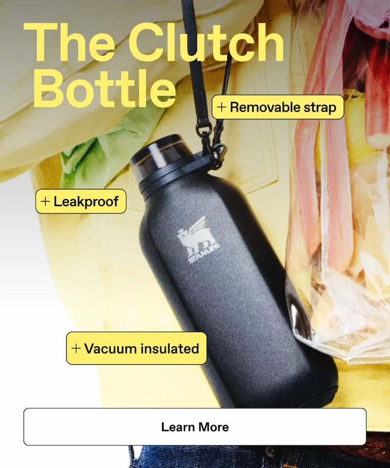The Clutch Bottle. Learn More.