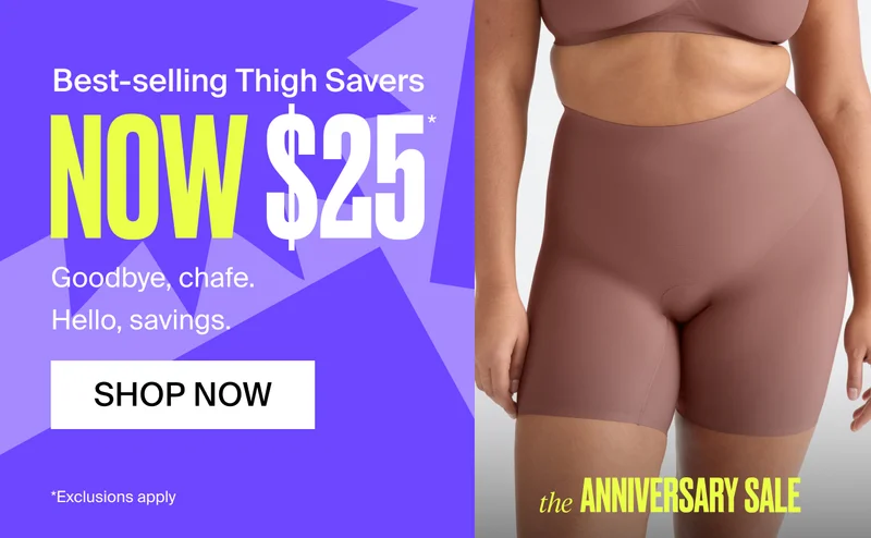 FLASH SALE: Best-selling thigh savers. Now $25*