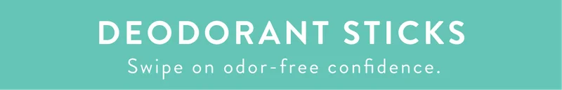 Deodorant Sticks. Swipe on odor free confidence. Deodorant Sticks. Swipe on odor free confidence.