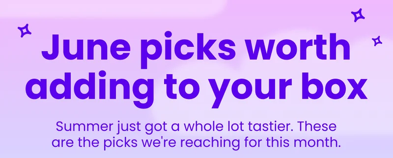 June picks worth adding to your box