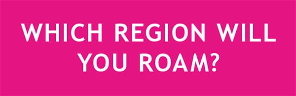WHICH REGION WILL YOU ROAM?