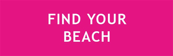 FIND YOUR BEACH
