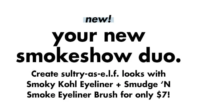 Create sultry-as-e.l.f. looks with Smoky Kohl Eyeliner + Smudge ’N Smoke Eyeliner Brush