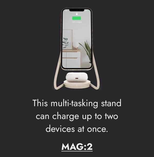 This multi-tasking stand can charge up to two devices at once. MAG:2