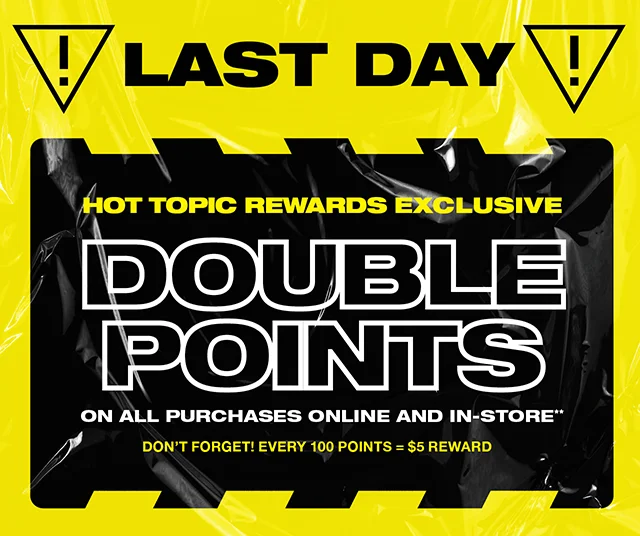 Last Day For Hot Cash and Double Points On All Purchases Online And In-Store! Don't Forget! Every 100 Points Equals A 5 Dollar Reward. Shop Now