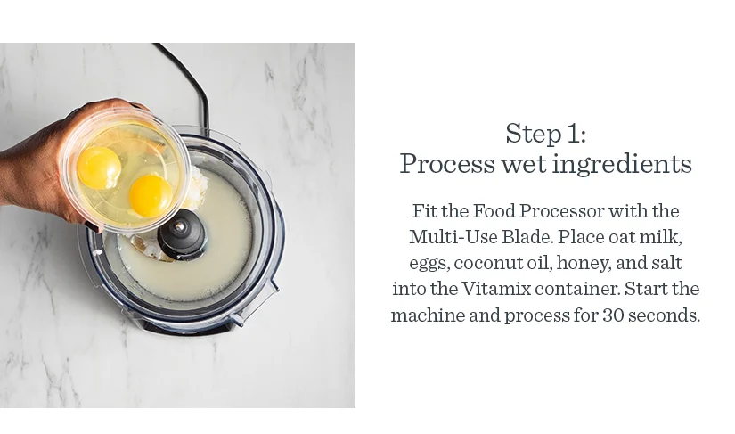 Step 1: Process wet ingredients