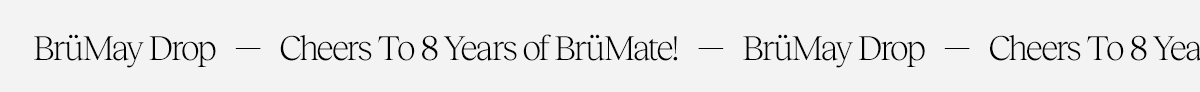 Cheers To 8 Years of BrüMate!