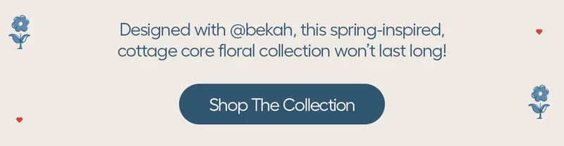 Designed with @bekah, this spring-inspired cottage core cloral collection won't last long! - Shop The Collection