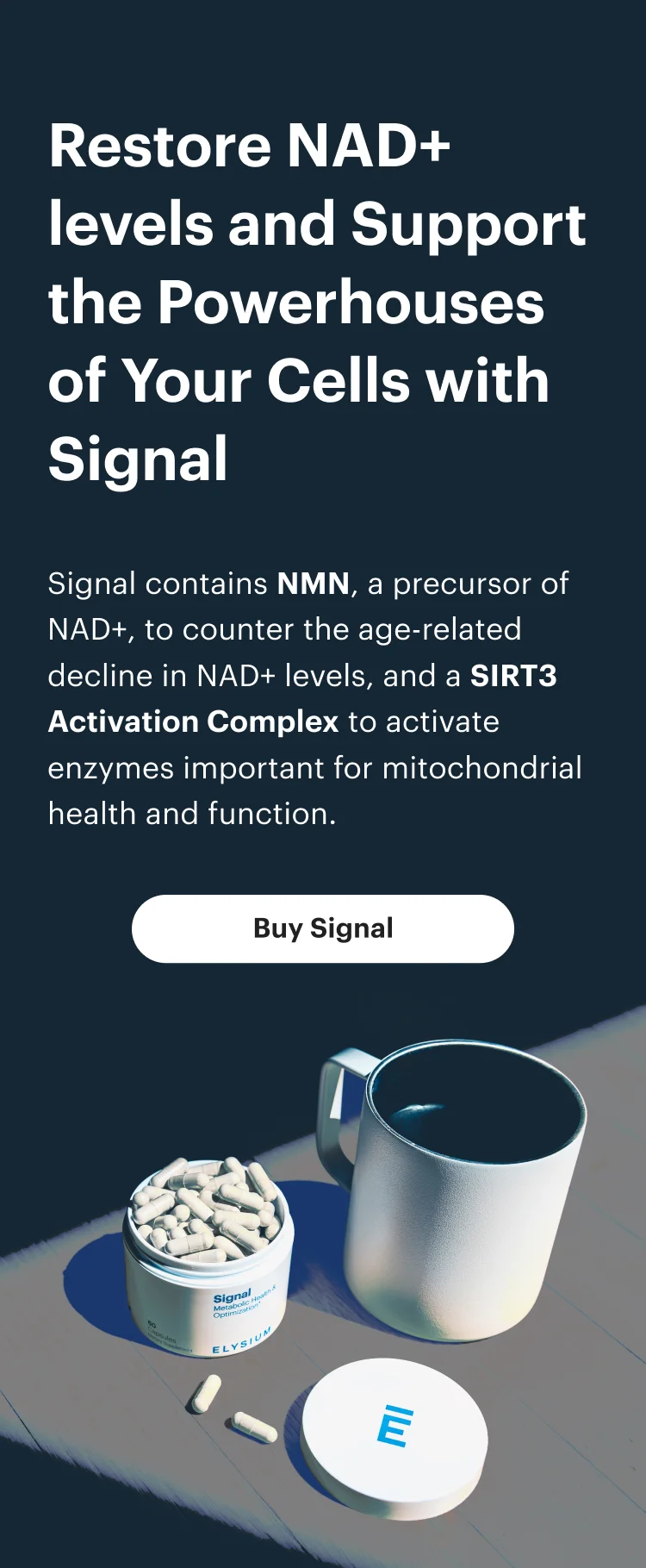 Restore NAD+ levels and Support the Powerhouses of Your Cells with Signal | Buy Signal