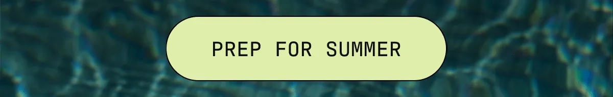 Prep for Summer