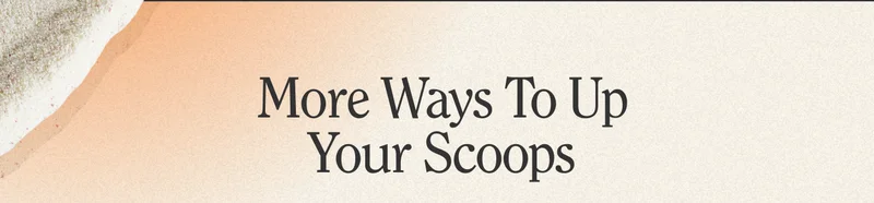 More Ways To Up Your Scoops. Inner Fire Bundle