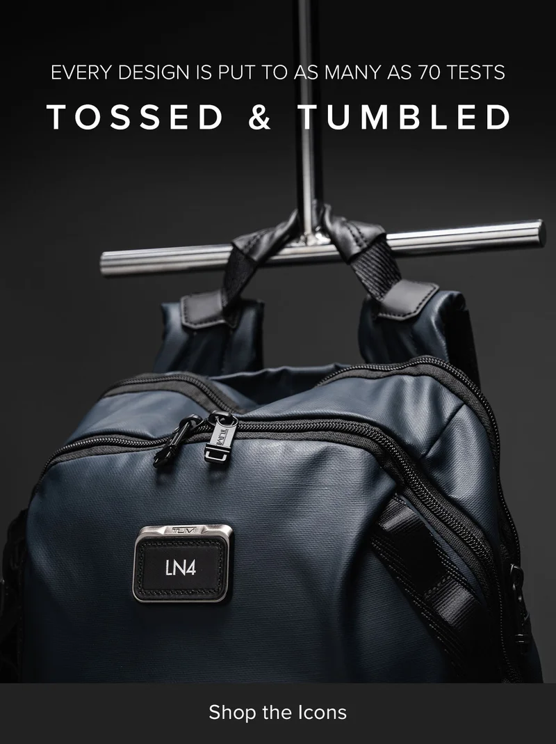 TOSSED & TUMBLED - Every design undergoes as many as 70 tests—tailored by product category & repeated until it exceeds our best-in-class standards.