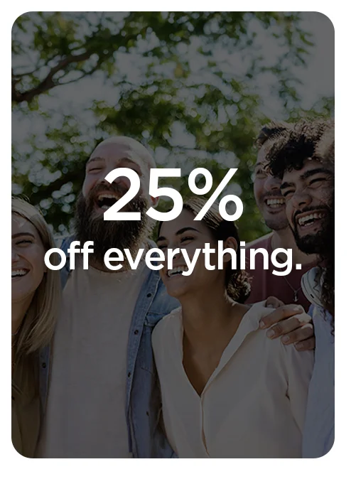 Take 25% off everything.