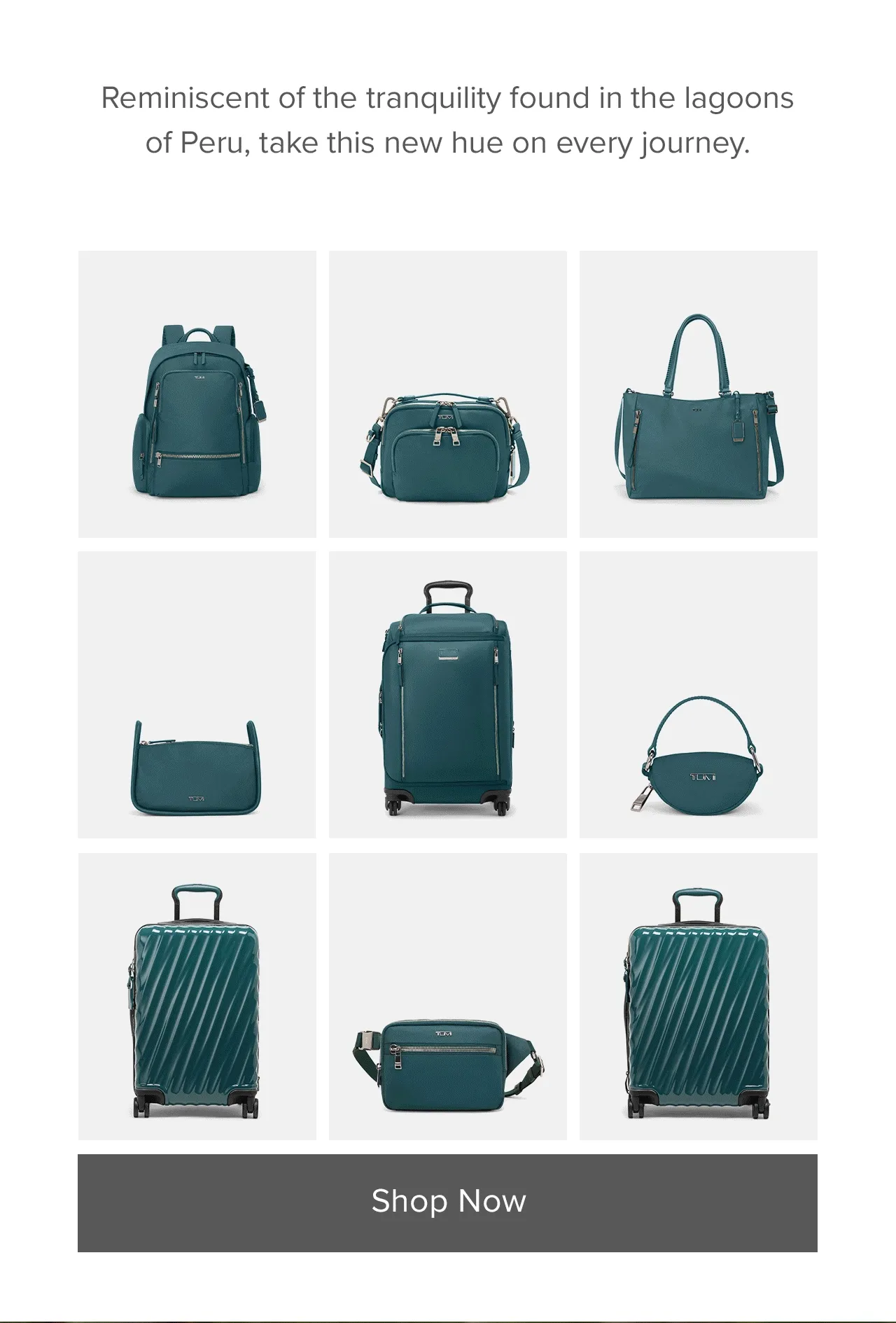 Reminiscent of the tranquility found in the lagoons of Peru, take this new hue on every journey.