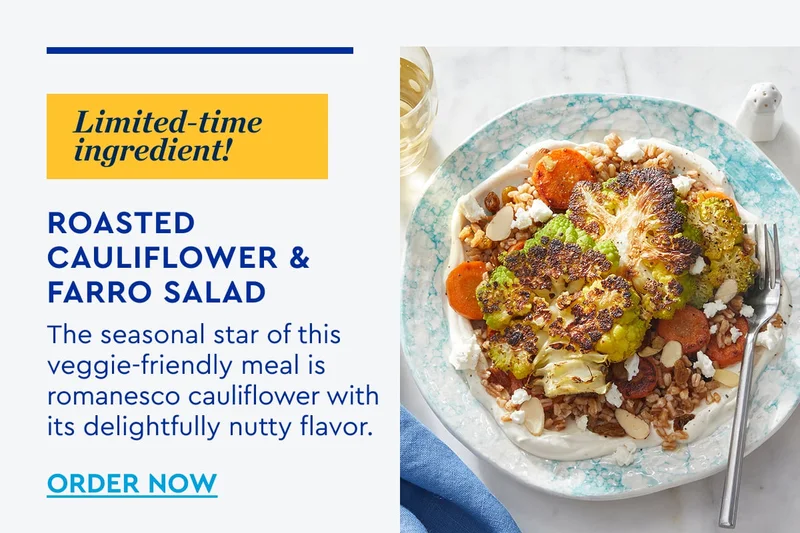 Limited Time Ingredient ! Roasted Cauliflower & Farro Salad - The seasonal star of this veggie-friendly meal is romanesco cauliflower with its delightfully nutty flavor. | ORDER NOW