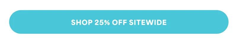 SHOP 25% OFF SITEWIDE