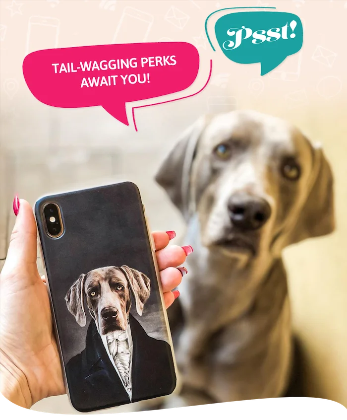 Psst! Tail-wagging perks await you!