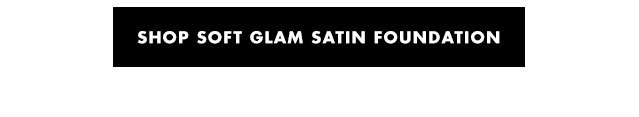 shop soft glam satin foundation
