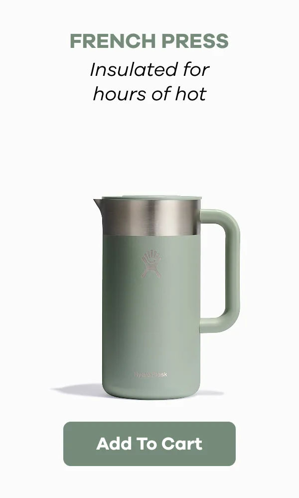 FRENCH PRESS Insulated for hours of hot. | Add To Cart