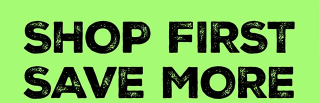 Shop First Save More. Not combinable with other offers. Shop Now