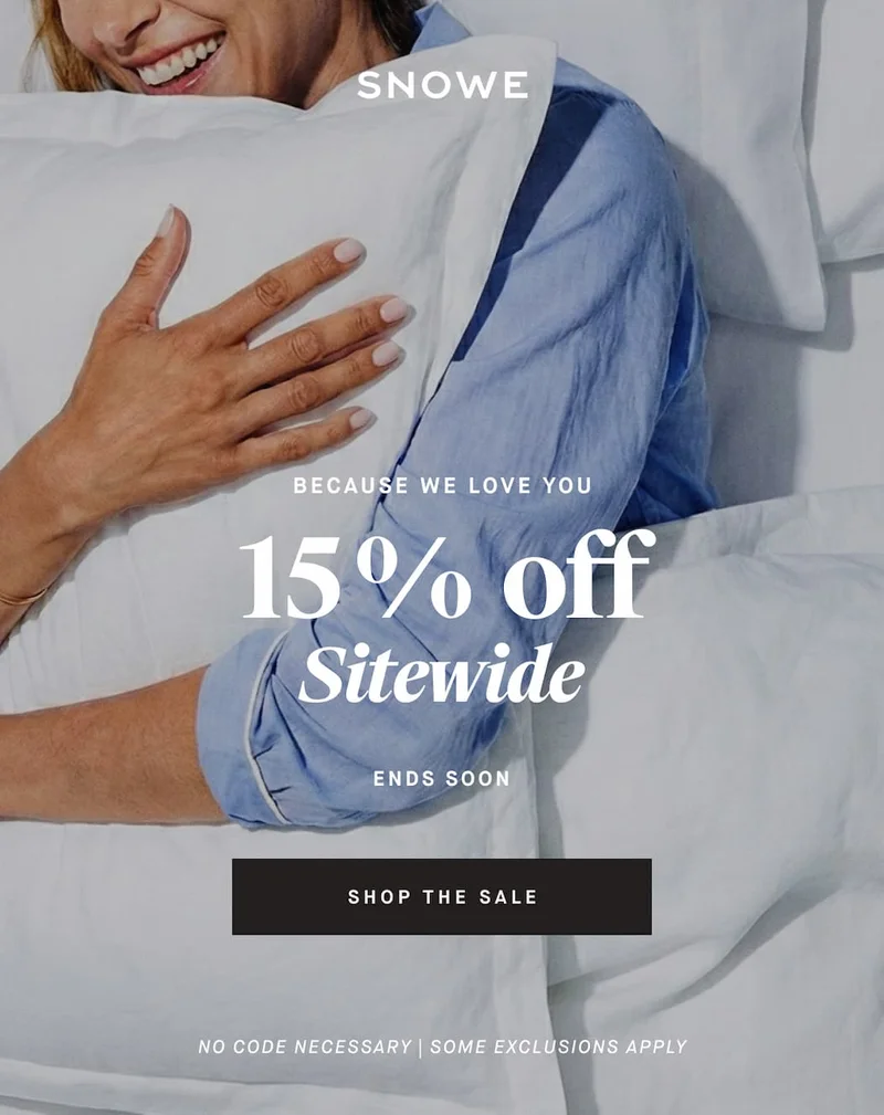 BECAUSE WE LOVE YOU 15 %  off SitewideNo code necessary | SOME EXCLUSIONS APPLY