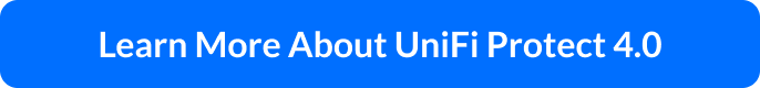 Learn More About UniFi Protect 4.0