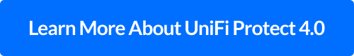 Learn More About UniFi Protect 4.0