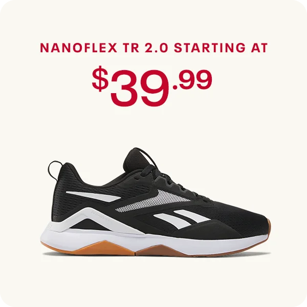 NANOFLEX TR 2.0 STARTING AT $39.99